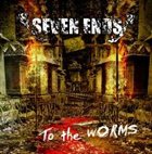 SEVEN ENDS To the Worms album cover
