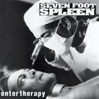 SEVEN FOOT SPLEEN Enter Therapy album cover