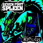 SEVEN FOOT SPLEEN Reptilicus album cover