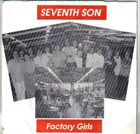 SEVENTH SON Factory Girls album cover