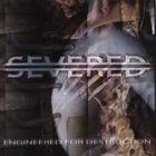 SEVERED (NY) Engineered For Destruction album cover