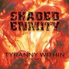 SHADED ENMITY Tyranny Within album cover