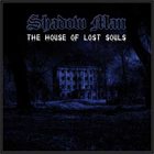 SHADOW MAN The House of Lost Souls album cover