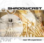 SHADOWCAST Near Life Experience album cover