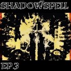 SHADOWSPELL EP.3 album cover