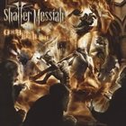 SHATTER MESSIAH God Burns Like Flesh album cover