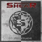 SHEAR In Solitude album cover