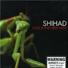 SHIHAD Love Is the New Hate album cover