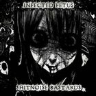 SHITNOISE BASTARDS Infected Fetus / Shitnoise Bastards album cover
