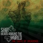 SHOT HEARD AROUND THE WORLD The Taste Of Decadence album cover