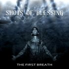 SHOTS OF BLESSING The First Breath album cover