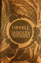 SHROUD OF DESPONDENCY Orwell / Shroud of Despondency album cover