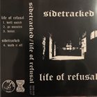 SIDETRACKED Sidetracked / Life Of Refusal album cover