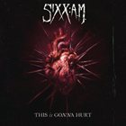 SIXX : A.M — This Is Gonna Hurt album cover