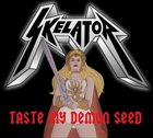 SKELATOR Taste My Demon Seed album cover