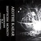 SKEPTICISM Aeothe Kaear album cover