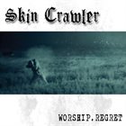 SKIN CRAWLER Worship​.​Regret album cover