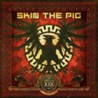 SKIN THE PIG Article XIX album cover
