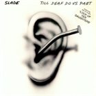 SLADE Til' Deaf Do Us Part album cover