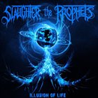 SLAUGHTER THE PROPHETS Illusion Of Life album cover