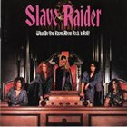 SLAVE RAIDER — What Do You Know About Rock N’ Roll album cover