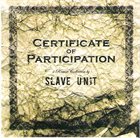 SLAVE UNIT Certificate Of Participation album cover