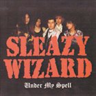 SLEAZY WIZARD Under My Spell album cover
