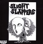 SLIGHT SLAPPERS Slight Slappers / Capitalist Casualties album cover