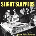 SLIGHT SLAPPERS Sweet Power Violence album cover