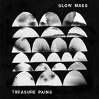 SLOW MASS Treasure Pains album cover