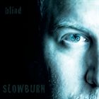 SLOWBURN Blind album cover