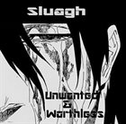 SLUAGH (NJ) Unwanted & Worthless album cover