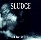 SLUDGE The Well album cover