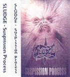 SLUDGE Suspission Process album cover