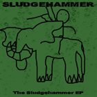 SLUDGEHAMMER (NY) The Sludgehammer EP album cover