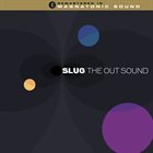SLUG (CA) The Out Sound album cover