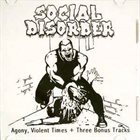 SOCIAL DISORDER Agony, Violent Times + Three Bonus Tracks album cover