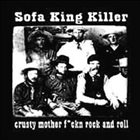 SOFA KING KILLER Guilty of Sloth / Crusty Mother F*ckn Rock And Roll album cover