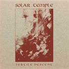 SOLAR TEMPLE Fertile Descent album cover