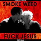 SONIC BONG Smoke Weed Fuck Jesus album cover