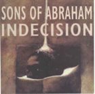SONS OF ABRAHAM Sons Of Abraham / Indecision album cover