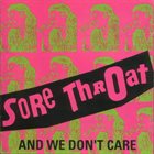 SORE THROAT And We Don't Care album cover