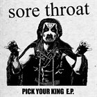 SORE THROAT Pick Your King album cover
