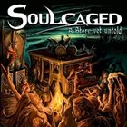 SOULCAGED A Story Yet Untold album cover