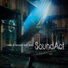 SOUNDACT This is What We Are album cover