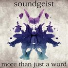 SOUNDGEIST MORE THAN JUST A WORD album cover