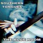 SOUTHERN TONGUES The Blue Room album cover