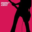 SPIDERBAIT Tonight Alright album cover