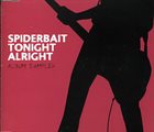 SPIDERBAIT Tonight Alright Album Sampler album cover
