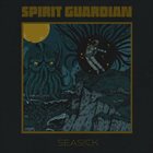 SPIRIT GUARDIAN Seasick album cover